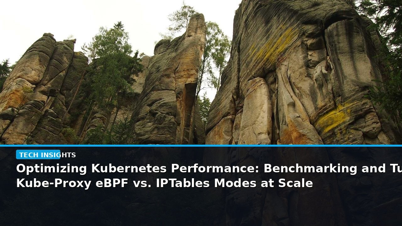 Optimizing Kubernetes Performance: Benchmarking and Tuning Kube-Proxy eBPF vs. IPTables Modes at Scale - editorial cover photograph